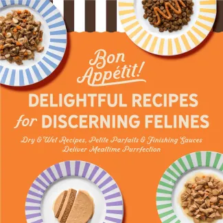 Delightful recipes for discerning felines. Dry and wet recipes, petite parfaits and finishing sauces deliver mealtime purrfection.
