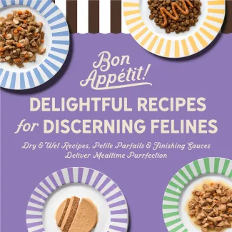 Delightful recipes for discerning felines. Dry and wet recipes, petite parfaits and finishing sauces deliver mealtime purrfection.