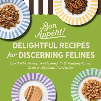 Delightful recipes for discerning felines. Dry and wet recipes, petite parfaits and finishing sauces deliver mealtime purrfection.