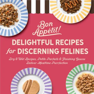 Delightful recipes for discerning felines. Dry and wet recipes, petite parfaits and finishing sauces deliver mealtime purrfection.